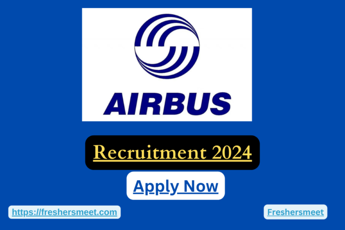 Airbus Freshers Job recruitment Drive 2024