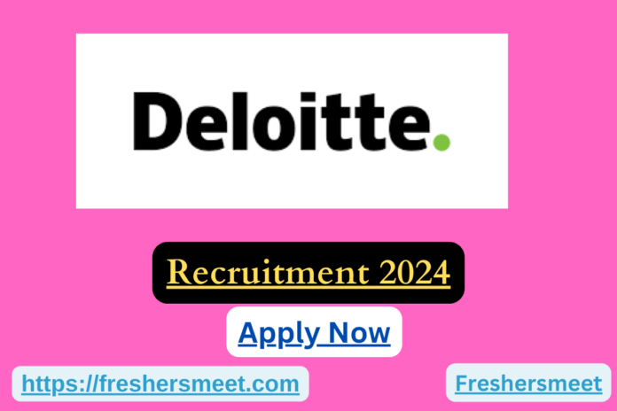 Deloitte Freshers Job Recruitment Drive 2024