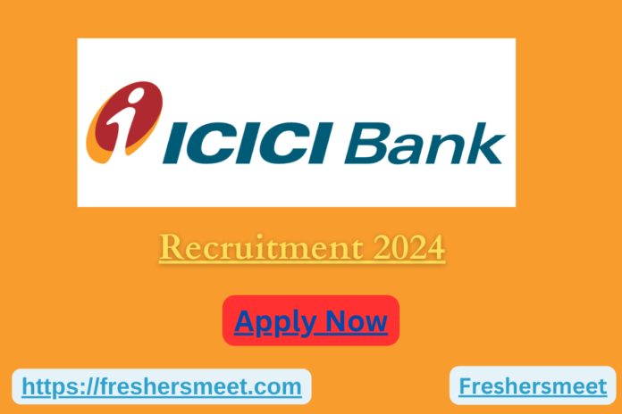 ICICI Bank Job Hiring 2024