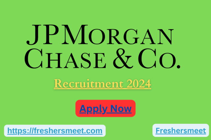 JP Morgan Chase Recruitment 2024