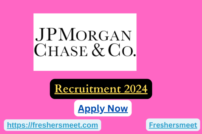 JPMorgan Chase Careers Job Recruitment 2024