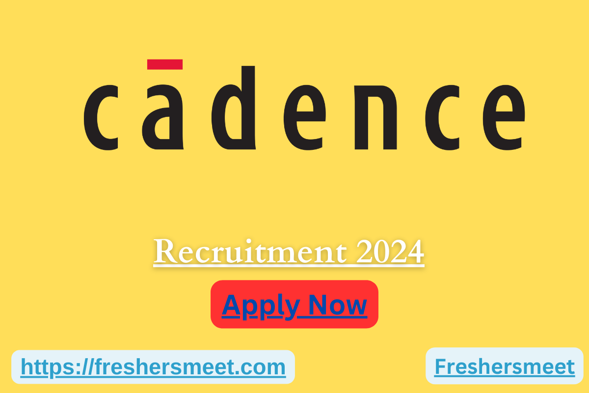 Cadence Internship 2025 Batch Hiring freshers for InternSoftware