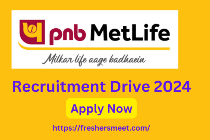 PNB MetLife Recruitment 2024